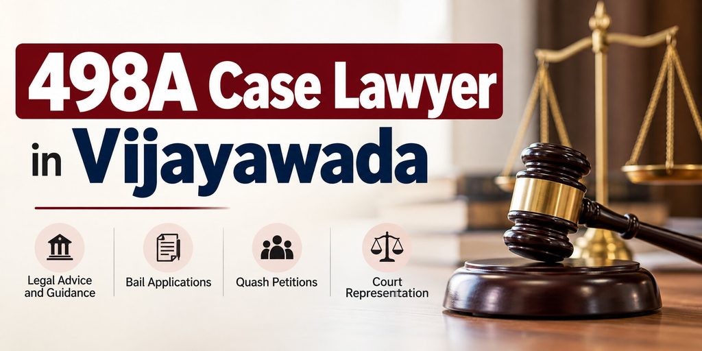 498A Case Lawyer in Vijayawada || 498A Advocate Vijayawada 498a case lawyer in vijayawada